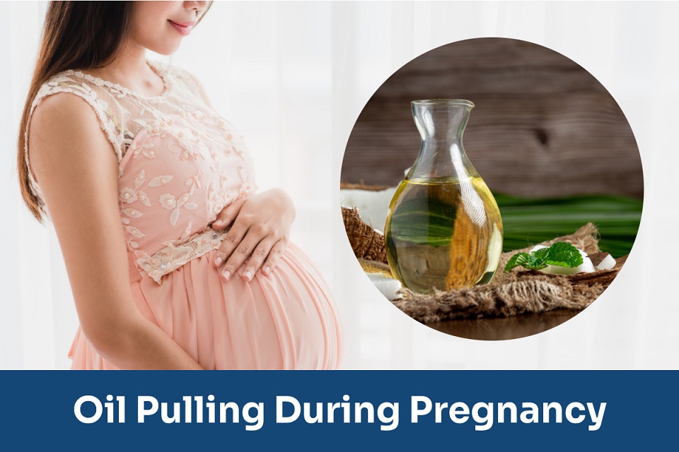 Oil pulling during pregnancy to keep your baby healthy
